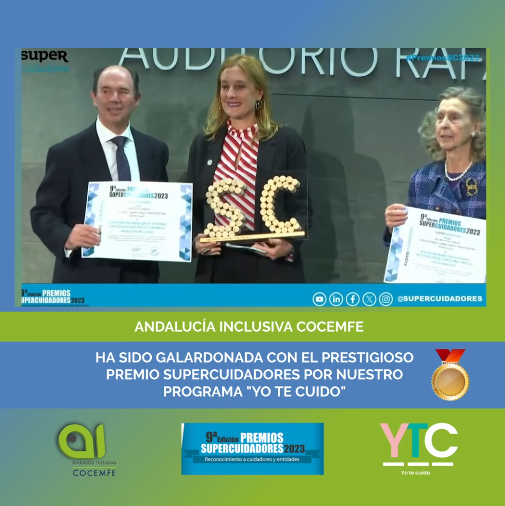Andalucía Inclusiva COCEMFE ha sido galardonada con el prestigioso Premio Supercuidadores por nuestro programa "Yo Te Cuido"